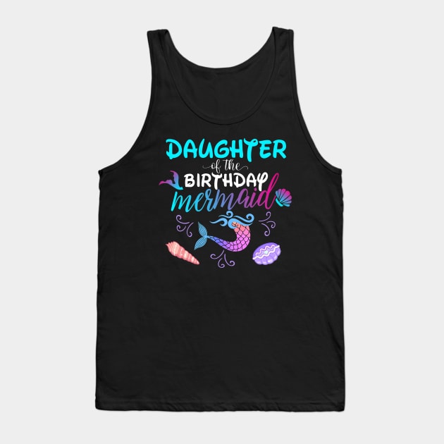 Daughter Of The Birthday Mermaid Matching Family Tank Top by Foatui